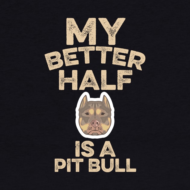 My Better Half Is A Pit Bull by veerkun